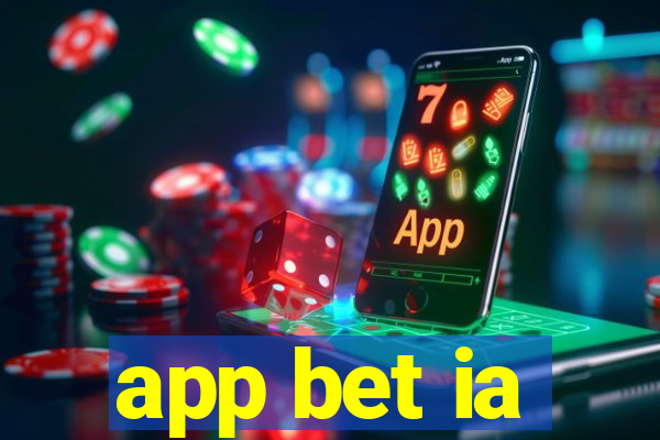 app bet ia